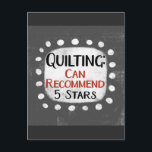Quilting Review 5 Stars Postcard<br><div class="desc">A funny typographic design that says "Quilting: Can Recommend,  5 Stars".  It's black and red text on a white rectangle with funky,  playful white dots surrounding it,  all on a gray background.</div>