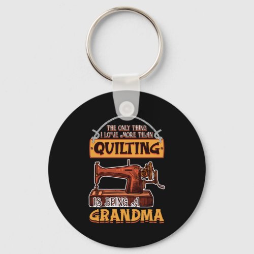 Quilting Sewing Quilt Grandma Gift for Quilter Keychain