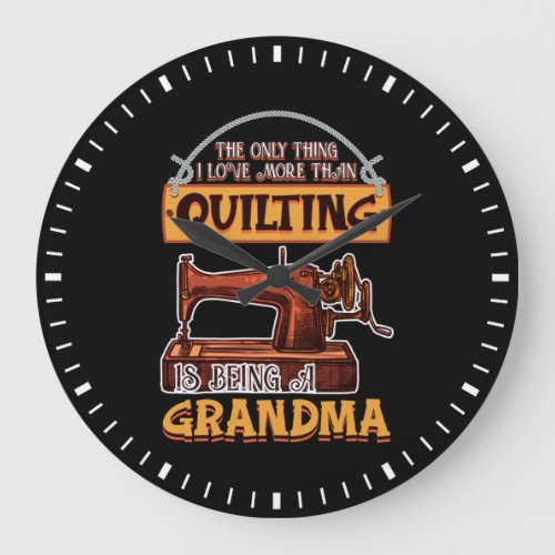 Quilting Sewing Quilt Grandma Gift for Quilter Large Clock