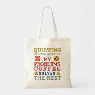 Quilting Solves Most Of My Problems Tote Bag