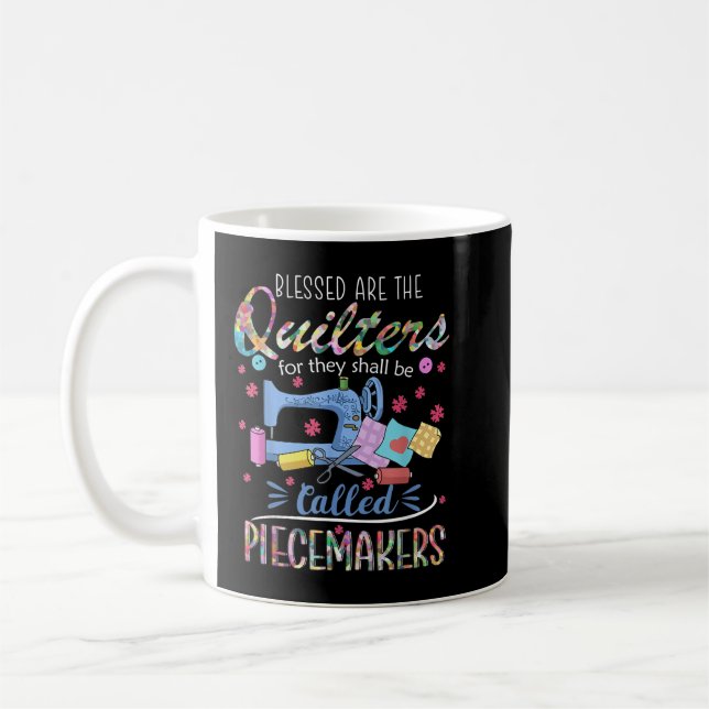 Quilting T Blessed Are Piecemakers Gifts For Quilt Coffee Mug (Left)