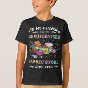 Quilting Unsupervised Fabric Store Gifts For Quilt T-Shirt