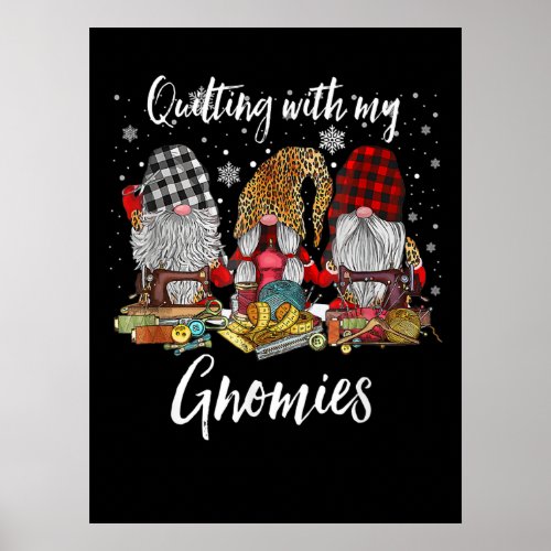 Quilting With My Gnomies Christmas Gnomes Holiday Poster