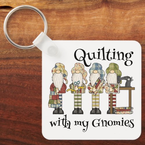 Quilting with my Gnomies Keychain
