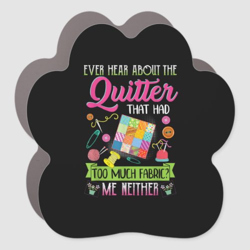 Quilting Womens Quote Ever Hear About Quilter Car Magnet