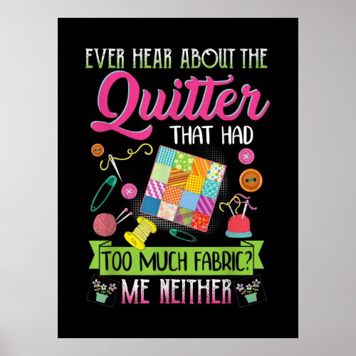 Quilting Womens Quote Ever Hear About Quilter Poster