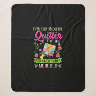 Quilting Womens Quote Ever Hear About Quilter Sherpa Blanket