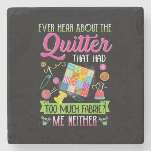 Quilting Womens Quote Ever Hear About Quilter Stone Coaster