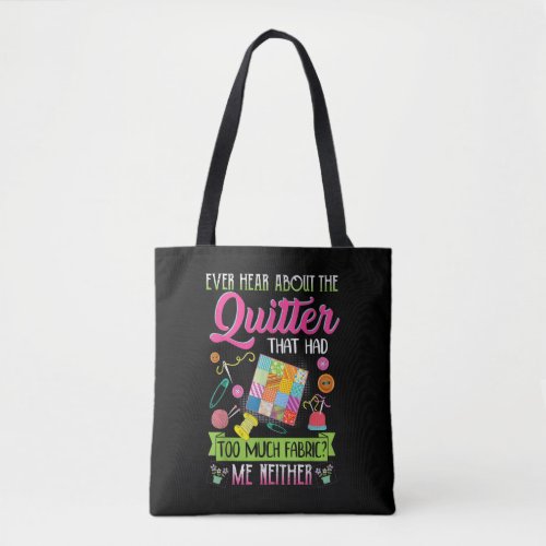 Quilting Womens Quote Ever Hear About Quilter Tote Bag