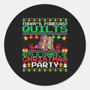 Quilts Christmas Party Quilts Quilting Christmas U Classic Round Sticker