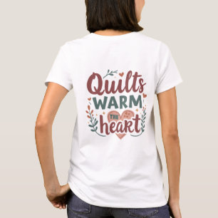 "Quilts Warm The Heart" Cozy Quilting Cottagecore T-Shirt