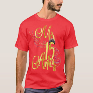 Quinceanera Mis Anos Birthday 15th 15 Fifteen T-Shirt