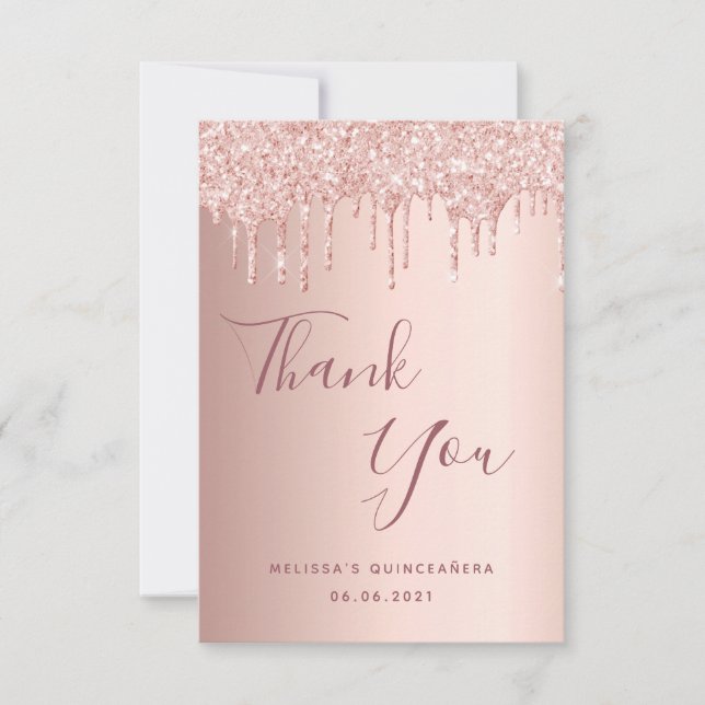Quinceanera rose gold glitter drips glam thank you card (Front)