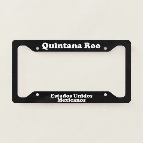 Quintana Roo Mexico _ LPF License Plate Frame