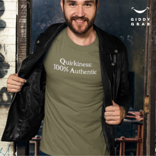 Quirkiness: 100% Authentic Funny Character Quote T-Shirt