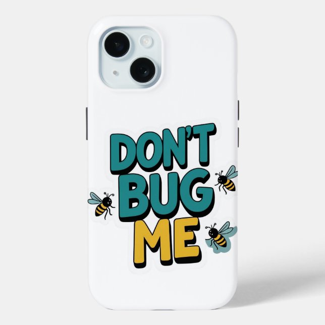 Quirky Bee Pun – Don’t Bug Me Artwork Case-Mate iPhone Case (Back)