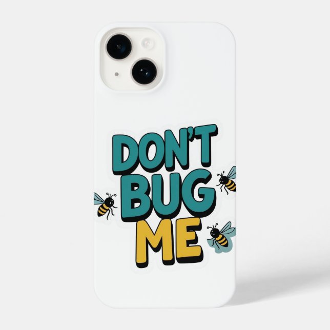 Quirky Bee Pun – Don’t Bug Me Artwork iPhone Case (Back)