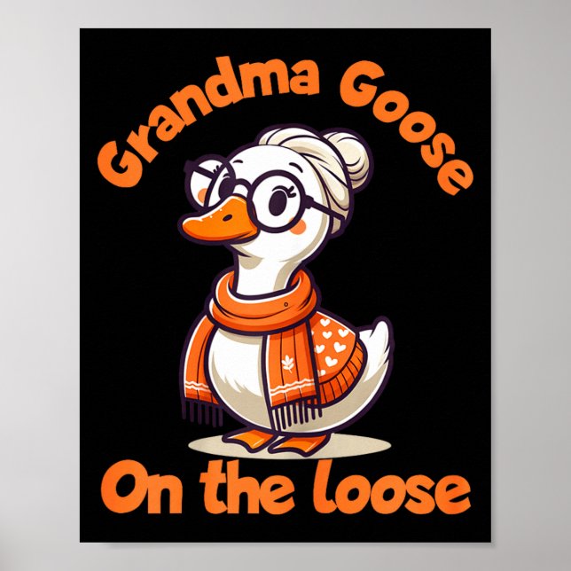 Quirky Goose Creations Funny Grandma Goose On The  Poster (Front)