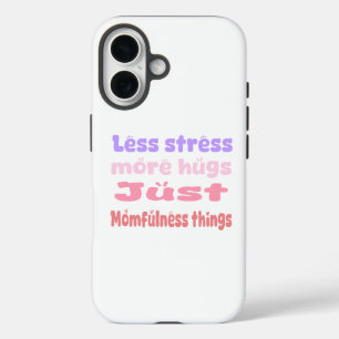 Quirky Hug Momfulness white iPhone 16 Case