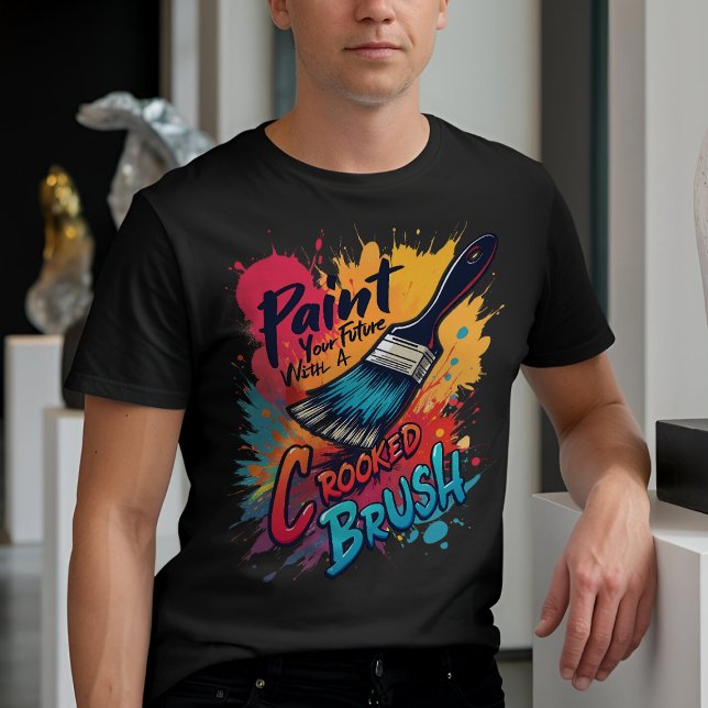 Quirky Paintbrush with Inspirational Typography T-Shirt (Creator Uploaded)