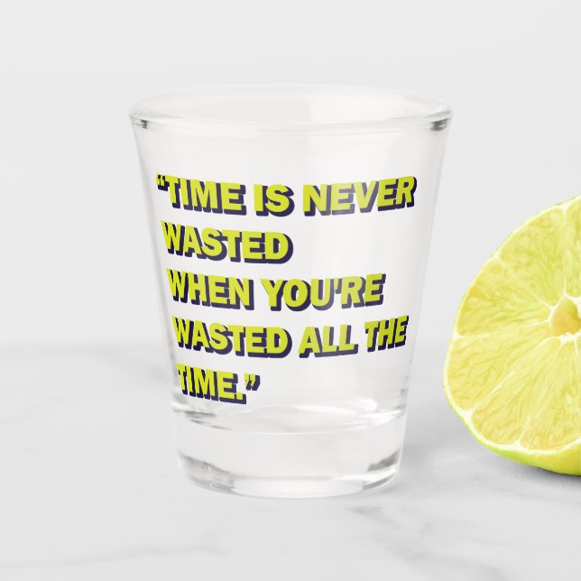 Quirky Quote Shot Glass (Front)