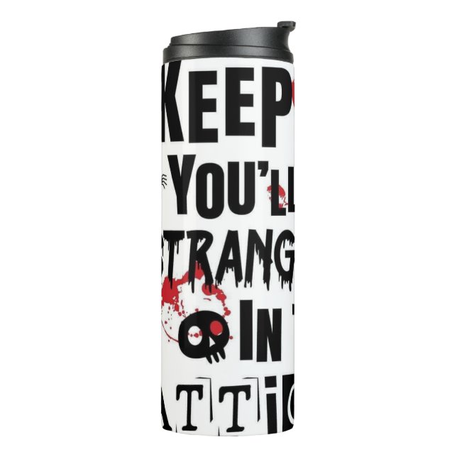 Quirky Reminder  Thermal Tumbler (Rotated Left)