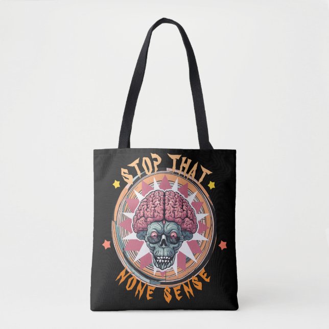 Quirky "Stop That None Sense" Skull Brain  Tote Bag (Front)