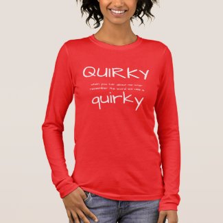 Quirky, The Word We Use is Quirky-template Long Sleeve T-Shirt