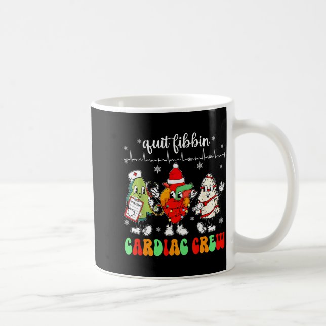 Quit Fibbin Cardiac Christmas Crew Cardiac Techs S Coffee Mug (Right)