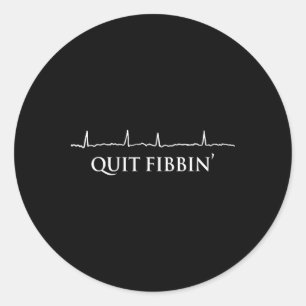 Quit Fibbin' Funny Cardiology Squad Heart Cardiac  Classic Round Sticker