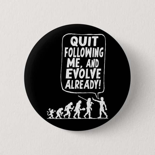 Quit Following Me and Evolve Button (Front)