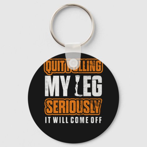 Quit Pulling My Leg Amputee Wheelchair Prosthetic Keychain