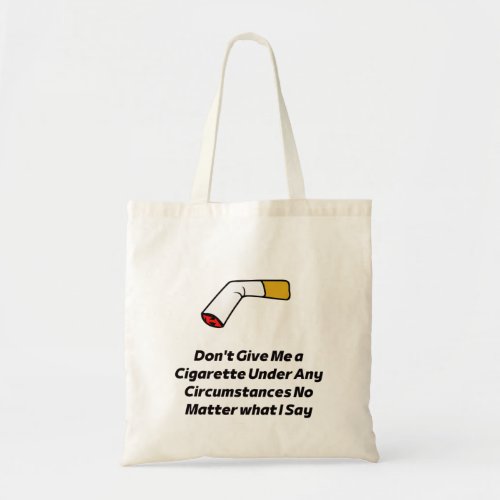  quit smoking broken Cigarette funny Tote Bag