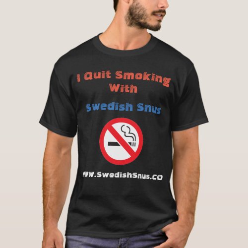 Quit Smoking With Swedish Snus T_Shirt