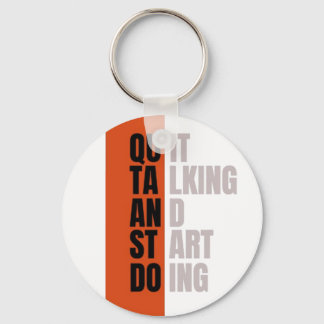 "Quit Talking And Start Doing" Motivational Quote Keychain