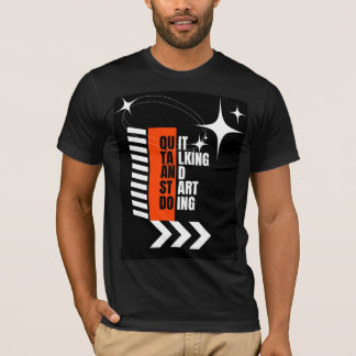 Quit Talking Start Doing Motivational Action Tee