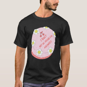 Quit Work Cake  Idea Farewell Colleague Appreciati T-Shirt