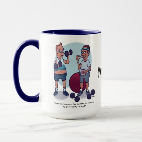 Quit Working Out Funny Mug