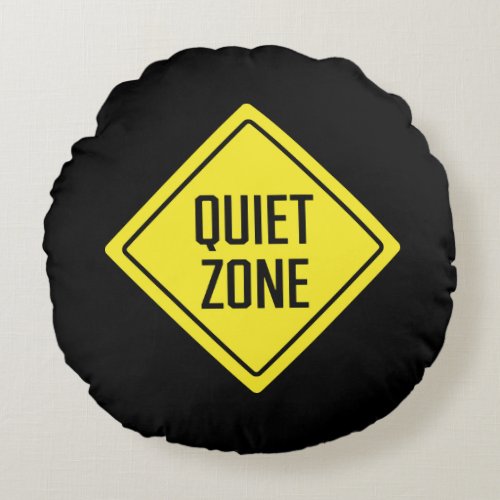 Quite Zone  Warning Sign  Round Pillow