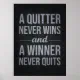 Quitter Never Wins, Winner Never Quits Poster | Zazzle