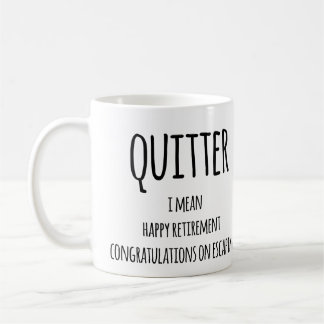Quitter Retirement Gift, Funny Retirement Gift Co Coffee Mug
