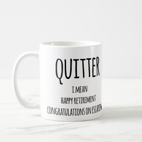 Quitter Retirement Gift Funny Retirement Gift  Co Coffee Mug