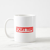 Quitter Stamp Coffee Mug (Left)
