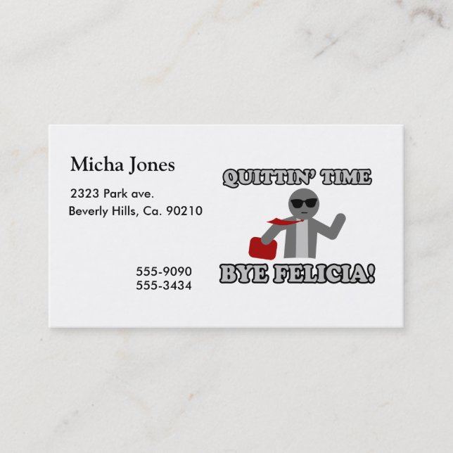 Quittin Time Bye Felicia Business Card (Front)