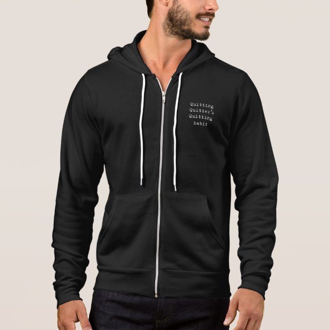 Quitting habit  hoodie (Front)