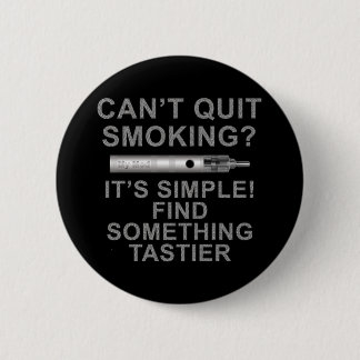 Quitting is easy pinback button