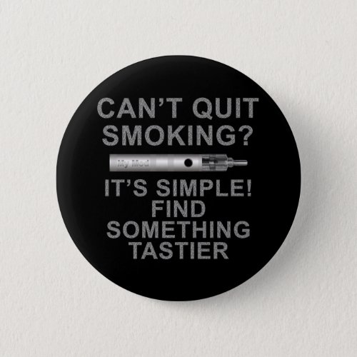 Quitting is easy pinback button