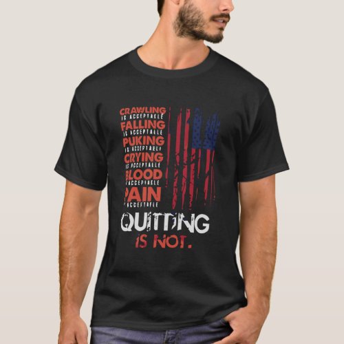 Quitting Is Not Acceptable American Flag Fun Mud R T_Shirt