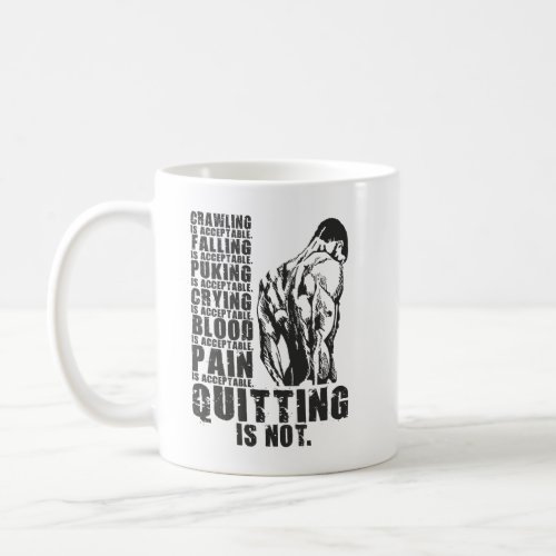 Quitting Is Not Acceptable Gym Workout Motivation Coffee Mug