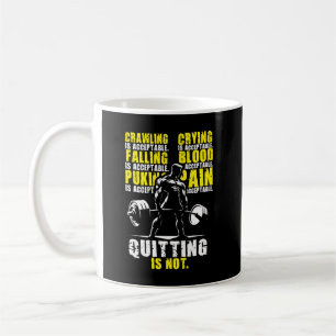 Quitting Is Not Acceptable - Motivational Gym Coffee Mug